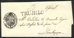 PERU: Circa 1840, Official Folded Cover Sent To Lambayeque, With Straightline Black TRUJILLO Mark Perfectly Applied, Exc - Pérou