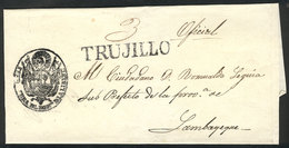 PERU: Circa 1840, Official Folded Cover Sent To Lambayeque, With Straightline Black TRUJILLO Mark Perfectly Applied, Exc - Perú