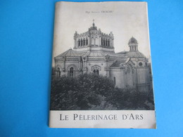 Guide De Visite / Le Pélérinage D'ARS/ Monseigneur Francis TROCHU / Vers 1930         PGC245 - Toerisme