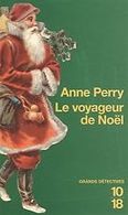 Poche Anne Perry Le Voyageur De Noel - 10/18 - Grands Détectives