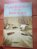 Pocket Field Guide For The Bottle Digger By Marvin And Helen Davis. Old Bottle Collecting Publications, 1968 - Books On Collecting