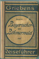 Bayrischer- Und Böhmerwald 1926 Mit Regensburg Passau Linz Und Donaufahrt Passau-Wien - 3. Auflage Mit 4 Karten Und 3 Pl - Beieren