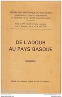 * DE L'ADOUR AU PAYS BASQUE * Actes Du XXI E  Congrès D'études Régionales Tenu à Bayonne, Les 4 Et 5 Mai 1968 - Pays Basque