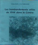 « Les Bombardements Alliés De 1944 Dans Le CENTRE » PLACE, G. & VANBELLINGEN, P. – Cercle D’histoire H. Guillemin (1978) - Belgium