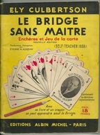 LE BRIDGE SANS MAITRE Par ELY CULBERTSON - ALBIN MICHEL 1938 - 80 PAGES - Jeux De Société