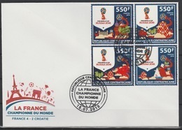 Centrafrique 2018 FDC Cover 15.07.2018 "FRANCE CHAMPION" FIFA World Cup WM Coupe Du Monde Russie Russia Football Fußball - 2018 – Russland