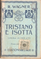 R. WAGNER - TRISTANO E ISOTTA - LIBRETTO D'OPERA - Film En Muziek