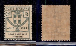 REGNO D'ITALIA - PARASTATALI - 1924 - 5 Cent Lega Nazionale Trieste (2) - Gomma Integra (260) - Andere & Zonder Classificatie