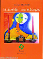 LE SECRET DES MARRANES BASQUES Par Georges BENSAID - Pays Basque