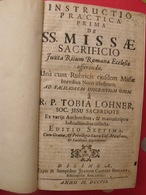 Instructio Practica Prima De Ss. Missae Sacrificio. Secunda De Horis Canonicis Tobia Lohner. Jésuite. 1707 Et 1700 - Antes De 18avo Siglo