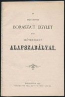1879 Az Esztergomi Borászati Egylet Alapszabályai. Esztergom, 1879. Buzárovics.  15p. - Non Classés