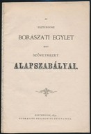 1879 Az Esztergomi Borászati Egylet Alapszabályai. Esztergom, 1879. Buzárovics.  15p. - Zonder Classificatie