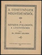 Pándy Kálmán: A Tehetségek Megvédéséről. A Szeszes Italokról Leventéknek. Bp., 1927. Mátyás Király Reálgimnázium  24p. - Unclassified