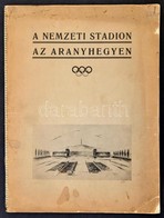 A Nemzeti Stadion Az (óbudai) Aranyhegyen. Előszó Botzenhardt János, Andréka Károly, Martin Gyula. (Bp., 1936, Bichler é - Non Classés