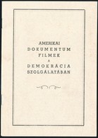 Cca 1945-1948 Amerikai Dokumentumfilmek A Demokráció Szolgálatában. Bp., Goldberger Arnold, 23 P. - Unclassified