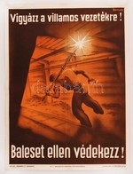 Cca 1930 Börtsök László (?-?): Baleset Ellen Védekezz! Vigyázz A Villamos Vezetékre! Balesetmegelőző Plakát O.T.I. Bales - Andere & Zonder Classificatie