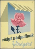 Cca 1960 Szabó Endre (1923-): 'Virágot A Dolgozóknak', Kisplakát, 24×17 Cm - Sonstige & Ohne Zuordnung