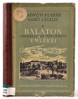 Radnóti Aladár-Gerő László: A Balaton Régészeti és Történeti Emlékei. Bp., 1952, Közoktatásügyi Kiadóvállalat. Fekete-fe - Non Classés