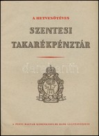 Lestyán Sándor: A Hetvenötéves Szentesi Takarékpénztár. A Szöveget írta és A Képanyagot összeállította: - -.Szentes, 194 - Non Classés