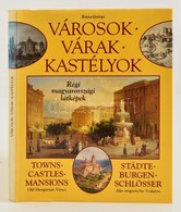 Rózsa György: Városok, Várak, Kastélyok. Régi Magyarországi Látképek. Bp.,1995, HG & Társa. Gazdag Képanyaggal Illusztrá - Non Classés