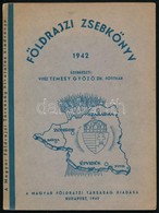 1942 Földrajzi Zsebkönyv 1942. Szerk.: Vitéz Dr. Temesy Győző. Bp., 1942, Magyar Földrajzi Társaság, 228 P. Kiadói Illus - Unclassified