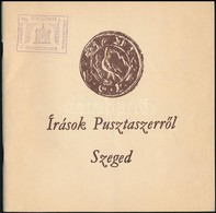 Írások Pusztaszerről. Szeged. Szerk.: Juhász Antal. Szeged,é.n., Csongrád Megyei Tanács VB. Művelődésügyi Osztálya. Kiad - Unclassified