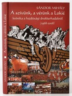 Sándor Mihály: A Szívünk, A Vérünk A Lokié. Krónika A Hajdúsági Drukkerhadakról. 1968-2008. Dedikált! Debrecen, 2008. Ca - Unclassified