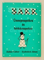 Kállai Gábor; Szabolcsi János: Sakk ünnepnapokra és Hétköznapokra. Alfadat-Press, 1997 - Ohne Zuordnung