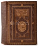 Asztalos Miklós - Pethő Sándor: A Magyar Nemzet Története ősidőktől Napjainkig. Bp., é. N., Dante. Díszes, Aranyozott Bő - Non Classés