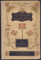 Dolinay Gyula: Történelmi Arcképcsarnok Az Ifjúság és A Nép Számára. Bp., [1916], Otthon Nyomda. Kiadói Gazdagon Díszíte - Non Classificati