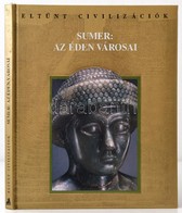 Sumer: Az éden Városai. Fordította: Dr. Dezső Tamás. Eltűnt Civilizációk. Bp.,2000, Athenaeum 2000. Kiadói Keménykötés. - Non Classés