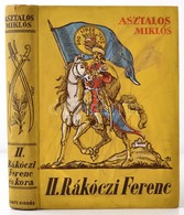 Asztalos Miklós: II. Rákóczi Ferenc és Kora. Bp., 1934, Dante, 492 P. Térkép Nélkül. Kiadói Aranyozott Címeres Egészvász - Non Classés