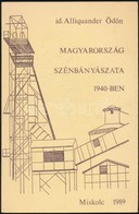 Id. Alliquander Ödön: A Magyarországi Szénbányavállalatok S Az ásványszénbányászat 1940-ben. A Bányászat, Kohászat, és F - Sin Clasificación