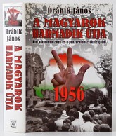 Drábik János: 1956 - A Magyarok Harmadik útja. Bp.,2005, Gold Book. Kiadói Kartonált Papírkötés, Kiadói Papír Védőborító - Non Classés