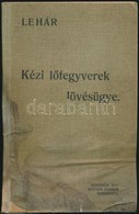 A Kézi Lőfegyverek Lövésügye. A Lőutasítás Elméleti Részének Oktatásához Szolgáló Mellékletek. Szerk.: Lehár Antal. Ford - Non Classificati