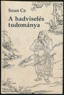 Szun Ce: A Hadviselés Tudománya. Fordította: Édes Bálint. Hn.,é.n., Göncöl. Kiadói Kartonált Papírkötés. - Zonder Classificatie