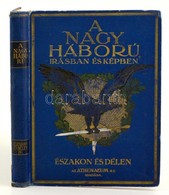 A Nagy Háború írásban és Képben. Első Rész: Északon és Délen III. Kötet. Bp., é. N., Athenaeum. Kiadói Illusztrált, Aran - Non Classés