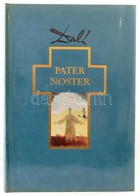 Pater Noster. Salvador Dali Illusztrációival.  Bp., é. N., Helikon. Velúrkötésben, Műanyag Védőborítóval, Jó állapotban. - Ohne Zuordnung