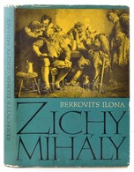 Berkovits Ilona: Zichy Mihály élete és Munkássága. (1827-1906.) Bp.,1964, Akadémiai Kiadó, 1 T.+381+CXLIII T. Kiadói Egé - Sin Clasificación