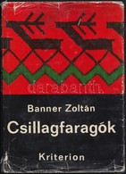 Banner Zoltán: Csillagfaragók. Népi Alkotók, Naiv Művészek. Bukarest, 1972, Kriterion. Fekete-fehér Fotókkal Illusztrált - Non Classés