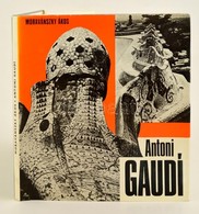 Moravánszky Ákos: Antoni Gaudi. Bp., 1980, Akadémiai Kiadó. Kiadói Egészvászon Kötés, Papír Védőborítóval, Jó állapotban - Unclassified