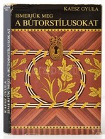 Kaesz Gyula: Ismerjük Meg A Bútorstílusokat. Budapest, 1978, Gondolat. Negyedik Kiadás. Kiadói Egészvászon Kötésben, Kia - Non Classés