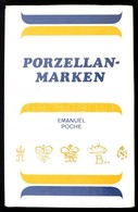 Emanuel Poch: Porzellanmarken. Praha, 1978, Artia. 3. Kiadás. Német Nyelven. Kiadói Egészvászon-kötés, Kiadói Papír Védő - Non Classés