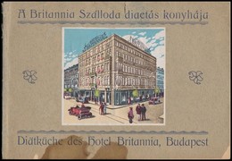 A Britannia Szálloda Diétás Konyhája. Bp.,én.(cca 1920-1930),Korvin Testvérek-ny., 61+3 P. Szövegközti Képanyaggal, Közt - Sin Clasificación