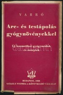 Varró Aladár Béla: Arc- és Testápolás Gyógynövényekkel. Új Gyógymódok és Receptek. Bp.,1938, Székely Nyomda és Könyvkiad - Ohne Zuordnung