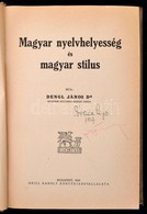 Dr. Dengl János: Magyar Nyelvhelyesség és Magyar Stilus. Bp., 1937, Grill Károly. Kiadói Egészvászon-kötés. - Sin Clasificación