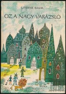 L. Frank Baum: Oz, A Nagy Varázsló. Fordította Szőllősy Klára. Zsoldos Vera Rajzaival. Bp., 1966, Móra. Kiadói Kartonált - Non Classificati