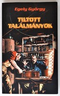 Egely György: Tiltott Találmányok. Bp.,2000, Egely Kft. Kiadói Papírkötés. - Ohne Zuordnung