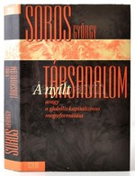 Soros György: A Nyílt Társadalom Vagy A Globális Kapitalizmus Megreformálása. Fordította: Nagy Mária. Bp.,2001,Scolar. K - Unclassified