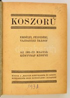 Koszorú. Erdélyi, Felvidéki, Vajdasági írások. Az 1931-es Magyar Könyvnap Könyve. Bp., 1931, 'Magyar Könyvkiadók és Köny - Unclassified